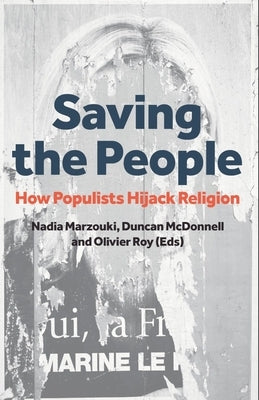 Saving the People: How Populists Hijack Religion by Marzouki, Nadia