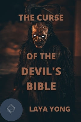The Curse of the Devil's Bible by Yong, Laya