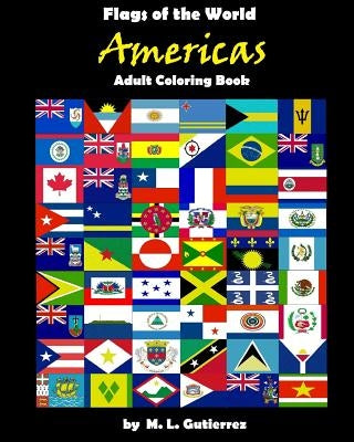 Flags of the World Series (Americas), adult coloring book by Gutierrez, M. L.