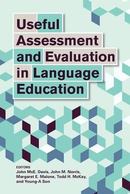 Useful Assessment and Evaluation in Language Education by Davis, John McE
