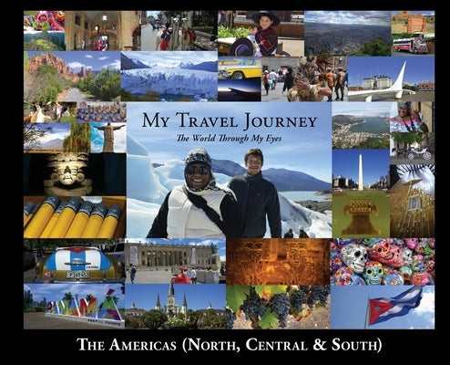 My Travel Journey - The World Through My Eyes: The Americas (North, Central & South) by Ford, Angie