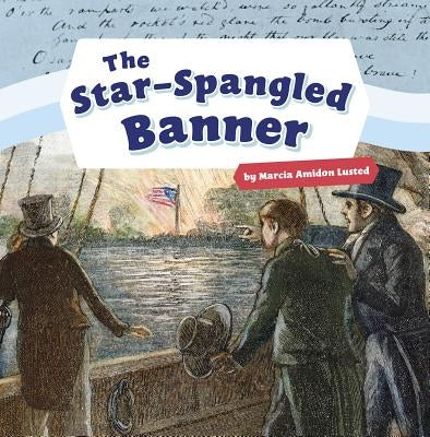 The Star-Spangled Banner by Lusted, Marcia Amidon