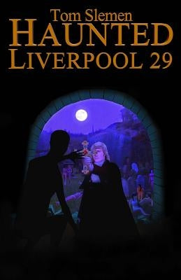 Haunted Liverpool 29 by Slemen, Tom