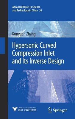 Hypersonic Curved Compression Inlet and Its Inverse Design by Zhang, Kunyuan