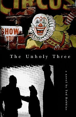 The Unholy Three by Robbins, Tod