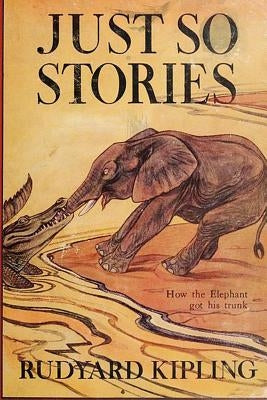 Just So Stories -Illustrated by Kipling, Rudyard