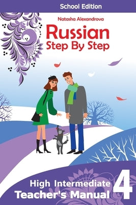 Teacher's Manual 4 Russian Step By Step: School Edition by Alexandrova, Natasha
