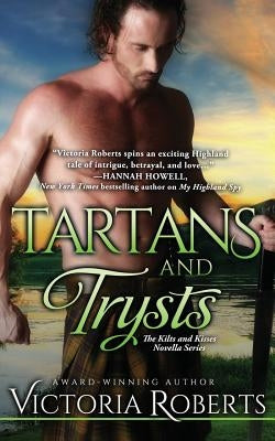 Tartans and Trysts: A Kilts and Kisses Novella by Roberts, Victoria