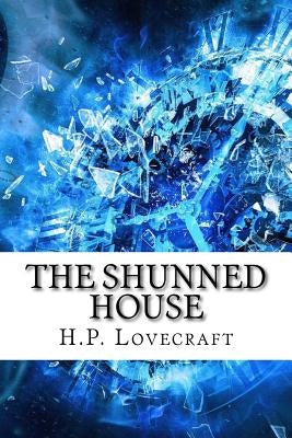 The Shunned House by H. P. Lovecraft
