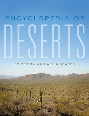 Encyclopedia of Deserts by Mares, Michael