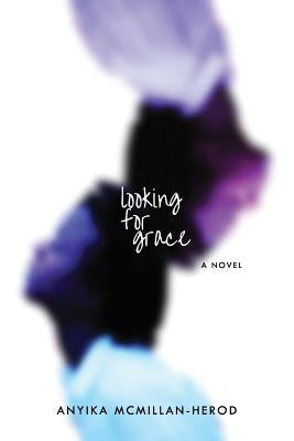 Looking for Grace by McMillan-Herod, Anyika
