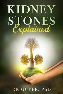 Kidney Stones Explained by Guyer, Dk