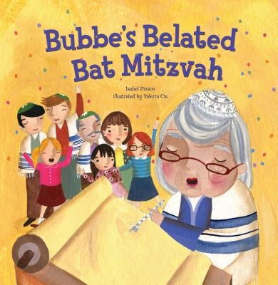 Bubbe's Belated Bat Mitzvah by Pinson, Isabel
