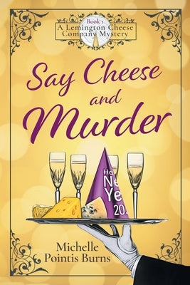Say Cheese and Murder by Burns, Michelle Pointis