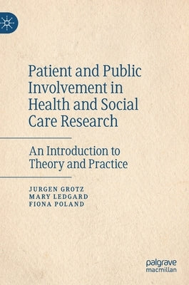 Patient and Public Involvement in Health and Social Care Research: An Introduction to Theory and Practice by Grotz, Jurgen