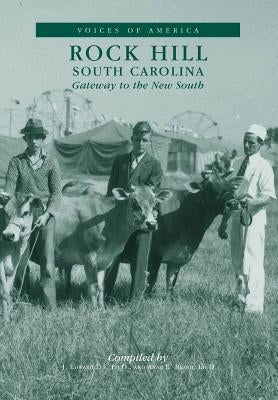 Rock Hill, South Carolina: Gateway to the New South by Lee Ph. D., J. Edward