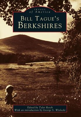 Bill Tague's Berkshires by Resch, Edited By Tyler