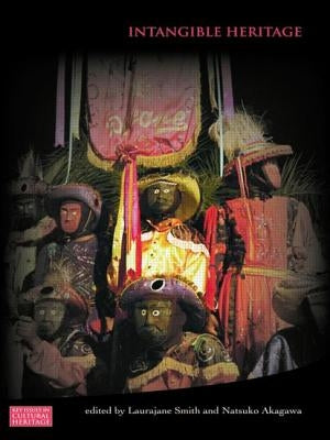 Intangible Heritage by Smith, Laurajane