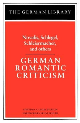 German Romantic Criticism by Willson, A. Leslie