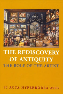 The Rediscovery of Antiquity: The Role of the Artist by Fejfer, Jane