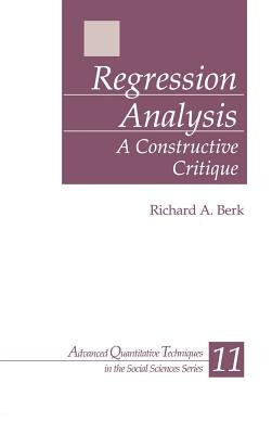 Regression Analysis: A Constructive Critique by Berk, Richard A.