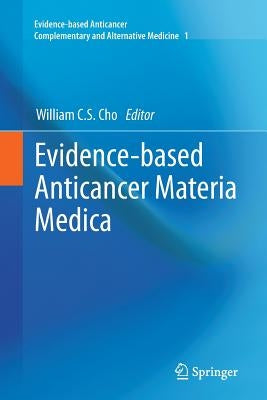 Evidence-Based Anticancer Materia Medica by Cho, William C. S.