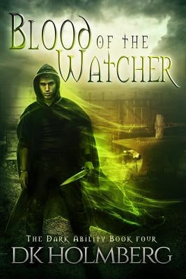 Blood of the Watcher by Holmberg, D. K.
