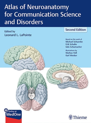 Atlas of Neuroanatomy for Communication Science and Disorders by Lapointe, Leonard L.