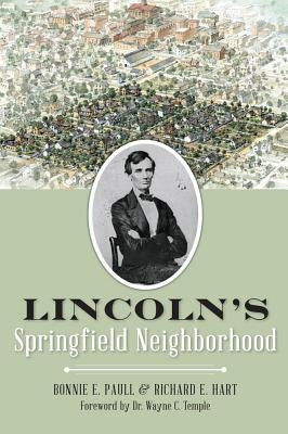 Lincoln's Springfield Neighborhood by Paull, Bonnie E.