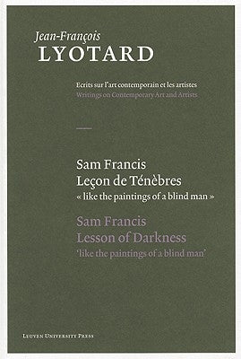 Sam Francis, Lecon de Tenebres/Sam Francis, Lesson Of Darkness by Lyotard, Jean-François