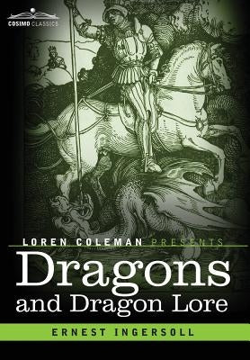 Dragons and Dragon Lore by Ingersoll, Ernest
