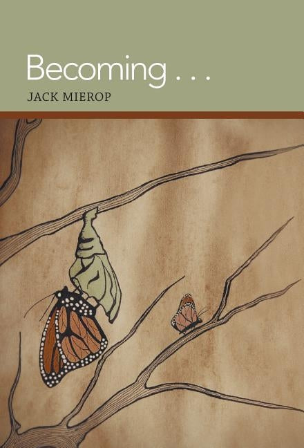 Becoming . . . by Mierop, Jack