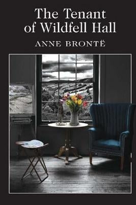 The Tenant of Wildfell Hall by Anne Bronte