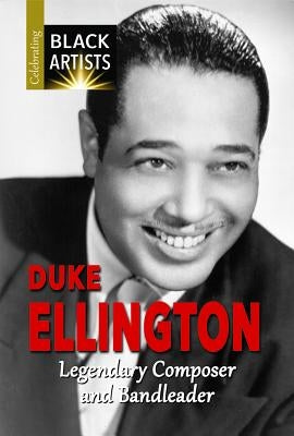 Duke Ellington: Legendary Composer and Bandleader by Etinde-Crompton, Charlotte