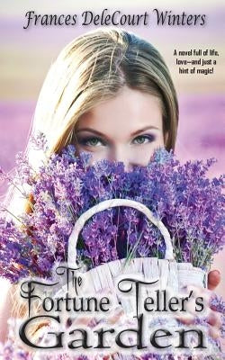 The Fortune Teller's Garden by Winters, Frances Delecourt