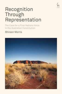 A First Nations Voice in the Australian Constitution by Morris, Shireen