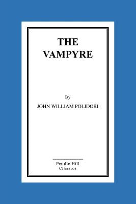 The Vampyre by William Polidori, John