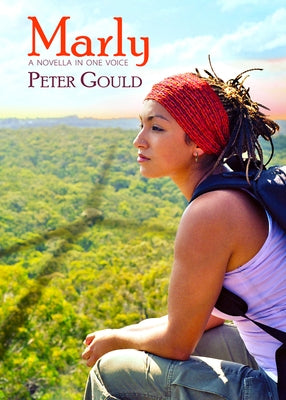 Marly: A Novella in One Voice by Gould, Peter