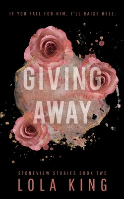 Giving Away: Stoneview Stories Book 2 by King, Lola