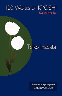 100 Works of Kyoshi: Kyoshi Hyakku by Teiko Inabata, Inabata