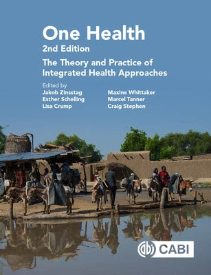 One Health: The Theory and Practice of Integrated Health Approaches by Zinsstag, Jakob