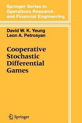 Cooperative Stochastic Differential Games by Yeung, David W. K.