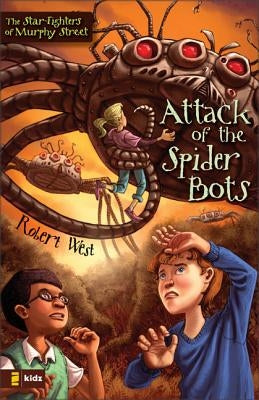 Attack of the Spider Bots by West, Robert