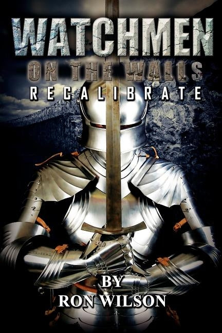 Watchmen on the Wall by Wilson, Apostle Ron