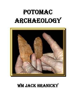 Potomac Archaeology by Hranicky, Wm Jack