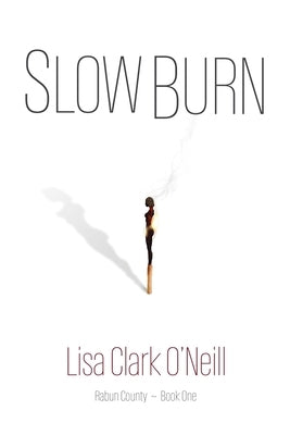 Slow Burn by Clark O'Neill, Lisa