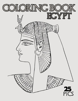 Egypt Coloring Book: Ancient Egypt Coloring Designs for kids and adults by Coloring Printz