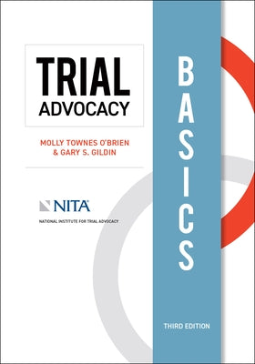 Trial Advocacy Basics by O'Brien Molly Townes