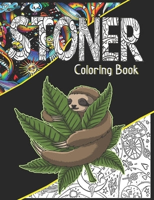 Stoner Coloring Book: A Cannabis Coloring Book For Adult Stoners, Potheads & Weed Lovers. Get High & Color! by Doods, Doodle