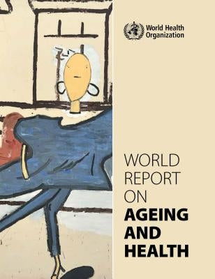 World Report on Ageing and Health by World Health Organization